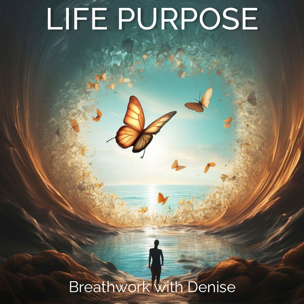 Breathwork Meditation 5 – Life Purpose Meditation - Breathwork with Denise